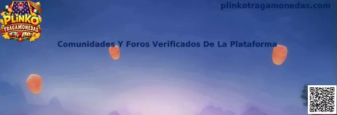 Guía sobre comunidades y foros verificados relacionados con Plinko Tragamonedas