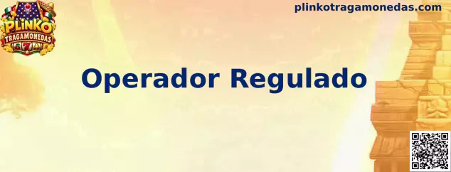 Guía para verificar un operador regulado de Plinko Tragamonedas en México