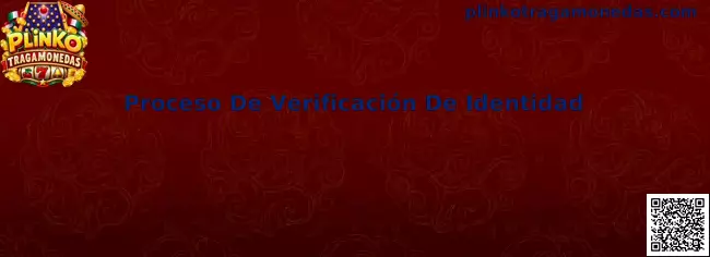 Guía del Proceso De Verificación De Identidad en Plinko Tragamonedas
