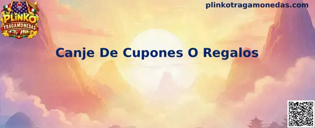 Canje de cupones o regalos en Plinko Tragamonedas