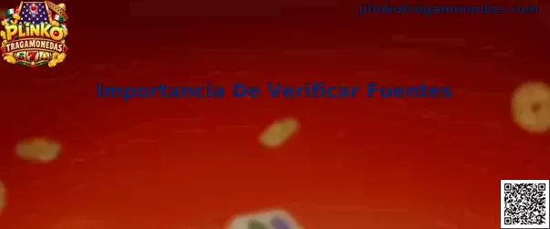 Importancia De Verificar Fuentes en Plinko Tragamonedas