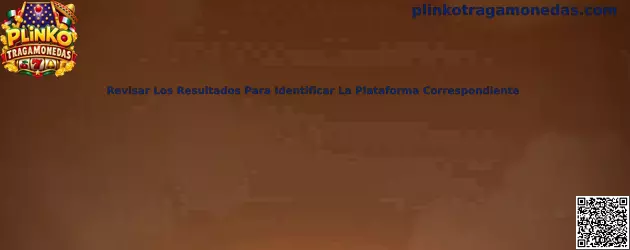 Guía para revisar resultados e identificar correctamente una plataforma relacionada con Plinko Tragamonedas