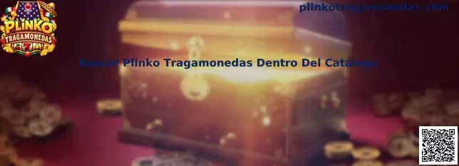 Guía para buscar Plinko Tragamonedas dentro del catálogo de juegos