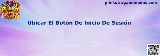 Referencia visual para ubicar el botón de inicio de sesión en Plinko Tragamonedas