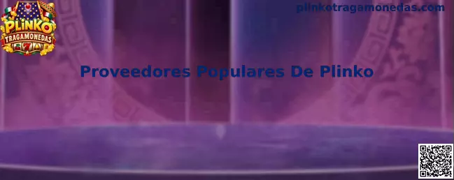 Guía comparativa sobre proveedores populares de Plinko Tragamonedas