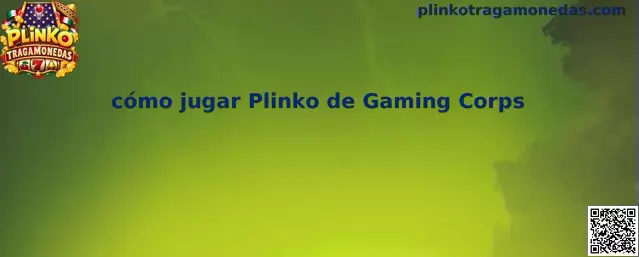 Imagen introductoria sobre cómo jugar Plinko de Gaming Corps y comprender el funcionamiento del tablero