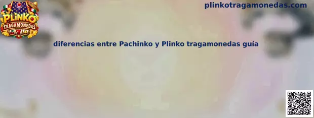 Diferencias entre Pachinko y Plinko tragamonedas guía