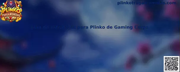 Guía de estrategia para Plinko de Gaming Corps